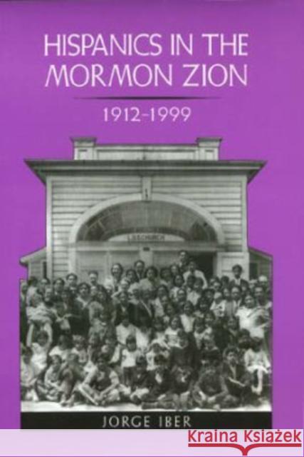 Hispanics in the Mormon Zion: 1912-1999