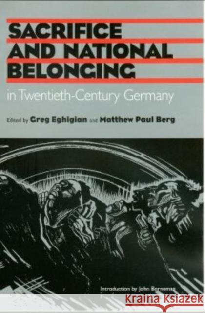 Sacrifice and National Belonging in Twentieth-Century Germany