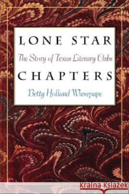Lone Star Chapters: The Story of Texas Literary Clubs