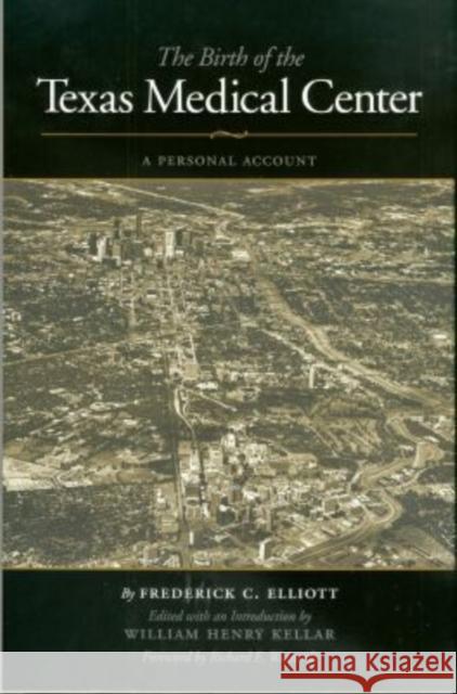 The Birth of the Texas Medical Center: A Personal Account