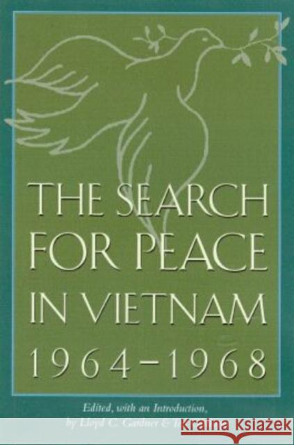 The Search for Peace in Vietnam, 1964-1968