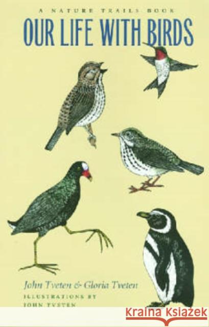 Our Life with Birds: A Nature Trails Book