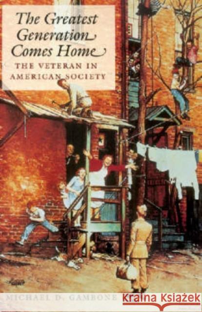 The Greatest Generation Comes Home: The Veteran in American Society