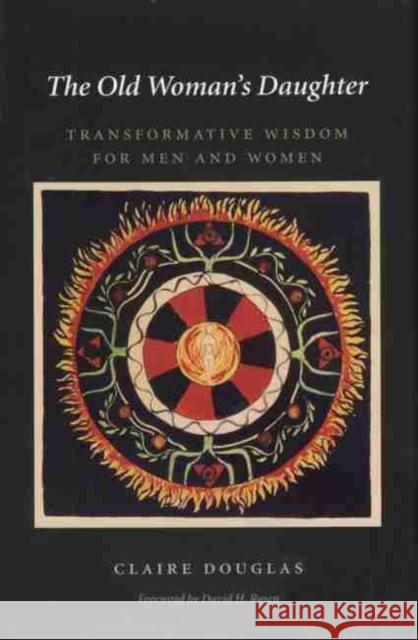 The Old Woman's Daughter: Transformative Wisdom for Men and Women