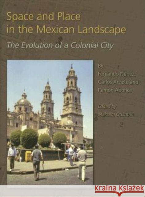 Space and Place in the Mexican Landscape: The Evolution of a Colonial City
