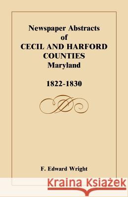 Newspaper Abstracts of Cecil and Harford Counties [MD], 1822-1830
