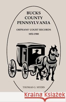 Bucks County, Pennsylvania, Orphans' Court Records: 1852-1900