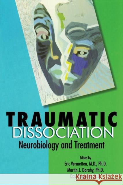 Traumatic Dissociation: Neurobiology and Treatment