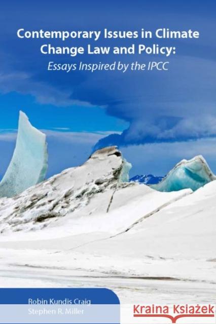 Contemporary Issues in Climate Change Law and Policy: Essays Inspired by the IPCC