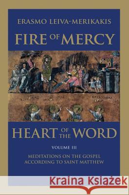 Fire of Mercy, Heart of the Word: Meditations on the Gospel According to St. Matthew Volume 3