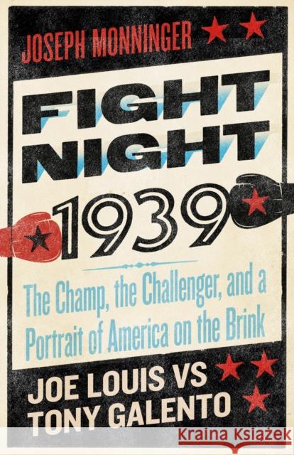 Fight Night 1939: The Champ, the Challenger, and a Portrait of America on the Brink