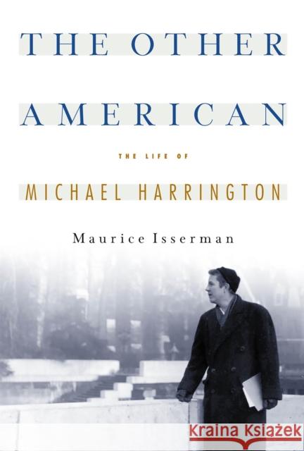 The Other American the Life of Michael Harrington