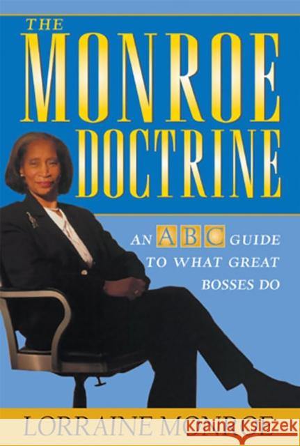 The Monroe Doctrine: An ABC Guide to What Great Bosses Do