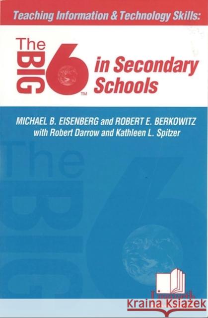 Teaching Information &Technology Skills: The Big6 in Secondary Schools