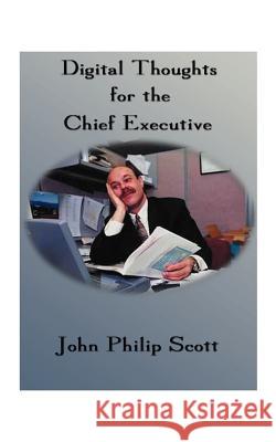 Digital Thoughts for the Chief Executive: Or How to Thrive in the Digital Millennium