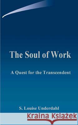 The Soul of Work: A Quest for the Transcendent