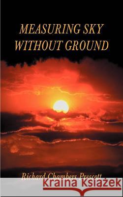 Measuring Sky Without Ground: Essays on the Goddess Kali, Sri Ramakrishna and Human Potential with Selections from Remaining Texts in the Series