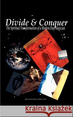 Divide and Conquer: The Spiritual Transformation of a Modern Day Magician