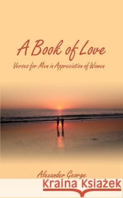 A Book of Love: Verses for Men in Appreciation of Women