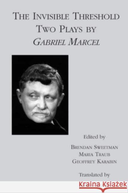 The Invisible Threshold: Two Plays by Gabriel Marcel