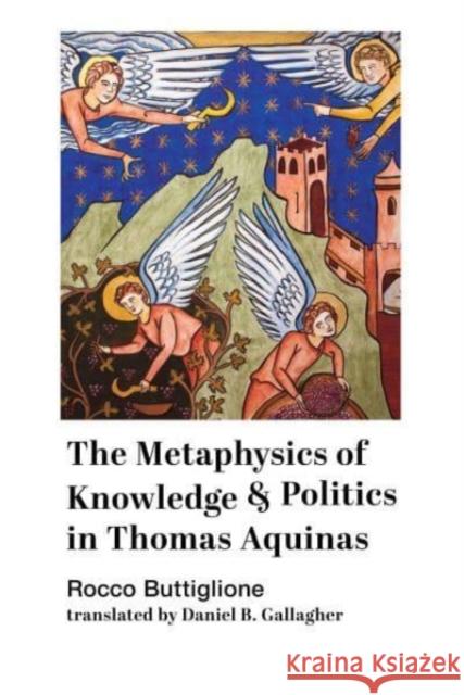 The Metaphysics of Knowledge and Politics in Thomas Aquinas
