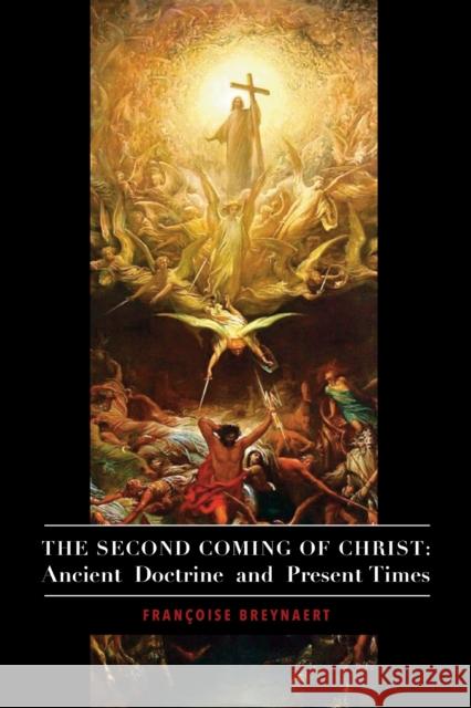 The Second Coming of Christ – Ancient Doctrine and Present Times