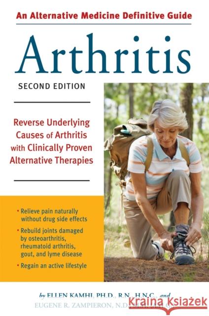 An Alternative Medicine Guide to Arthritis: Reverse Underlying Causes of Arthritis with Clinically Proven Alternative Therapies