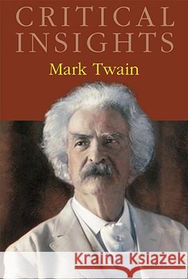 Critical Insights: Mark Twain: Print Purchase Includes Free Online Access [With Free Web Access]