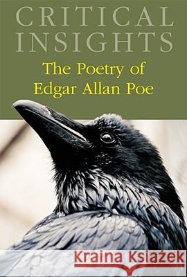 Critical Insights: The Poetry of Edgar Allan Poe: Print Purchase Includes Free Online Access [With Free Web Access]