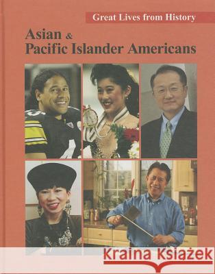 Great Lives from History: Asian and Pacific Islander Americans: Print Purchase Includes Free Online Access