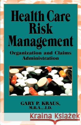 Health Care Risk Management: Organization and Claims Administration