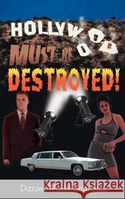 Hollywood! Must Be Destroyed