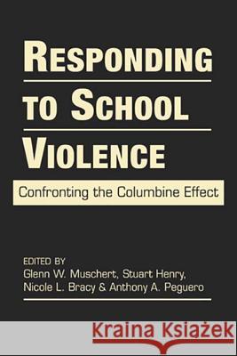 Responding to School Violence : Confronting the Columbine Effect