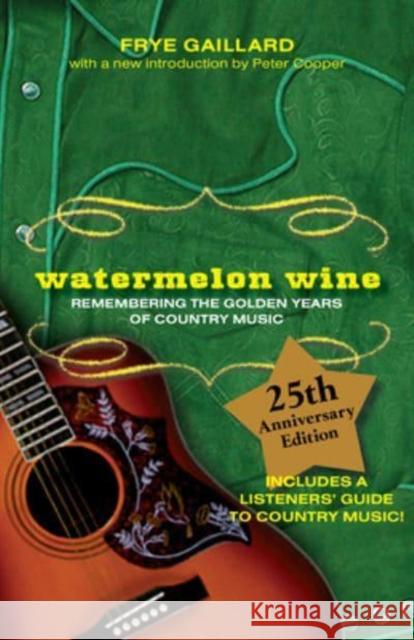 Watermelon Wine: Remembering the Golden Years of Country Music