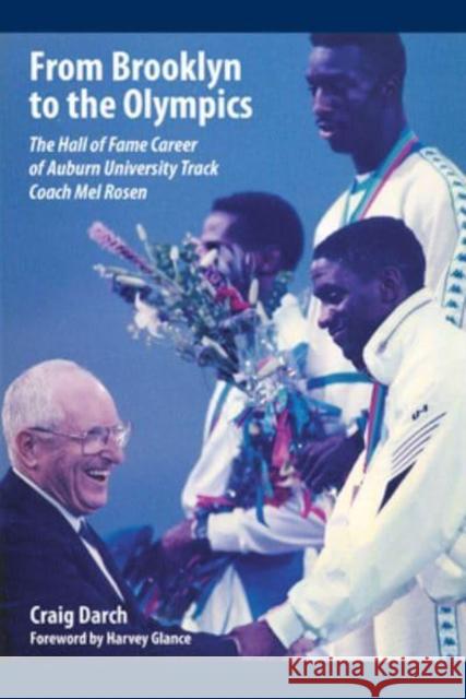 From Brooklyn to the Olympics: The Hall of Fame Career of Auburn University Track Coach Mel Rosen