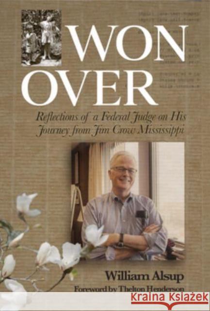 Won Over: Reflections of a Federal Judge on His Journey from Jim Crow Mississippi