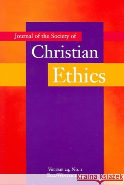 Journal of the Society of Christian Ethics: Fall/Winter 2004, Volume 24, No. 2