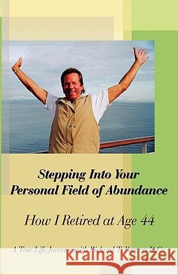 Stepping Into Your Personal Field of Abundance: How I Retired at Age 44