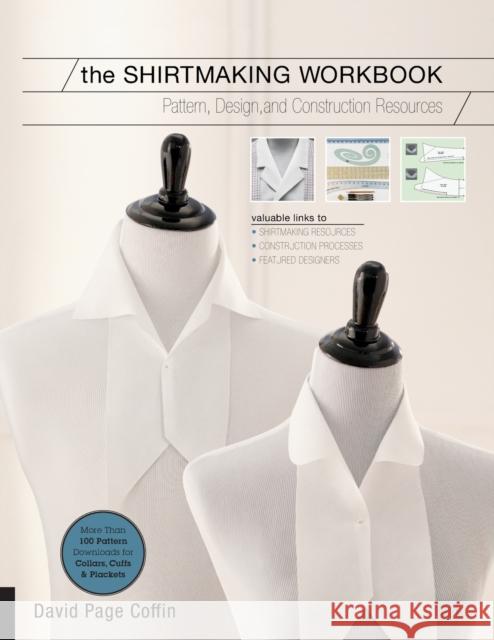 The Shirtmaking Workbook: Pattern, Design, and Construction Resources - More than 100 Pattern Downloads for Collars, Cuffs & Plackets
