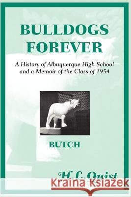 Bulldogs Forever: A History of Albuquerque High School and a Memoir of the Class of 1954