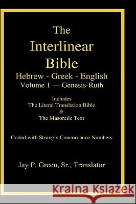 Interlinear Hebrew-Greek-English Bible with Strong's Numbers, Volume 1 of 3 Volumes