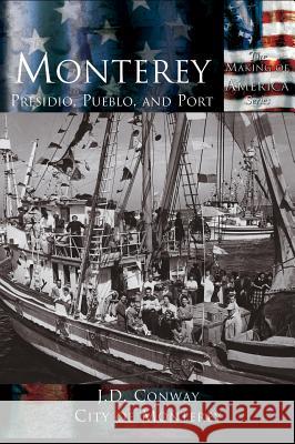 Monterey: Presidio, Pueblo and Port