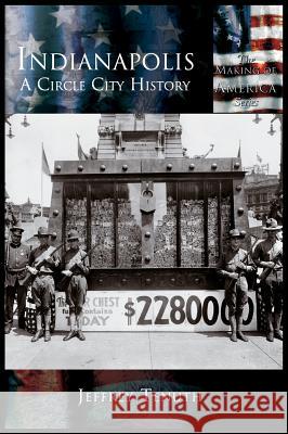Indianapolis: A Circle City History