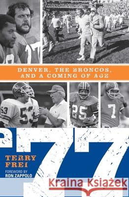 77: Denver, The Broncos, and a Coming of Age