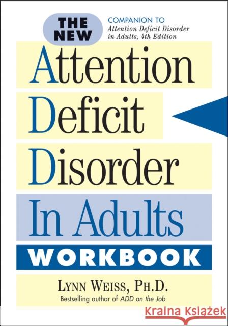 The New Attention Deficit Disorder in Adults Workbook