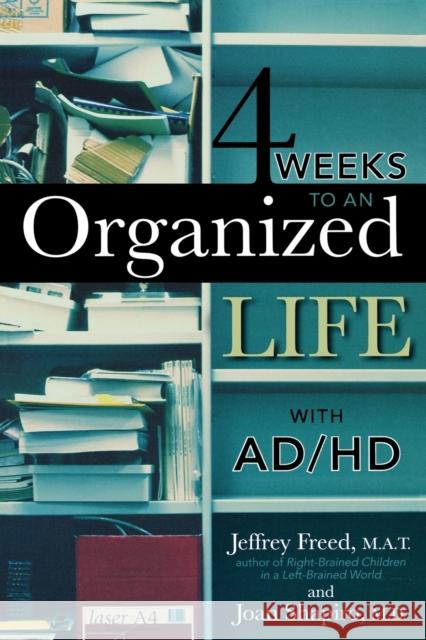 4 Weeks to an Organized Life with Ad/HD