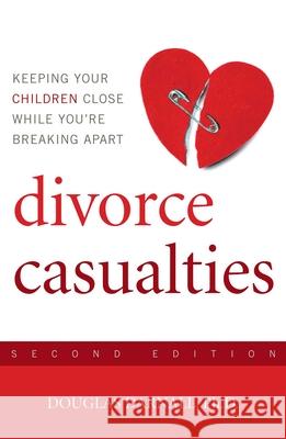 Divorce Casualties: Keeping Your Children Close While You're Breaking Apart