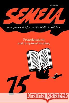 Semeia 75: Postcolonialism and Scriptural Reading