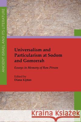 Universalism and Particularism at Sodom and Gomorrah: Essays in Memory of Ron Pirson