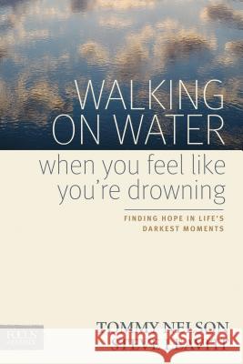 Walking on Water When You Feel Like You're Drowning: Finding Hope in Life's Darkest Moments